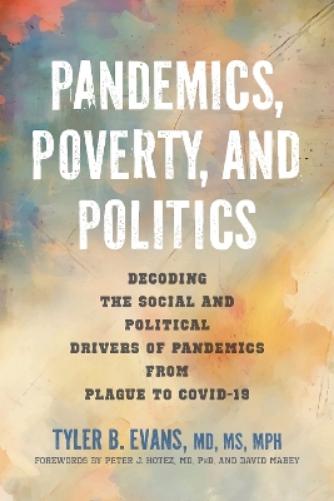 Pandemics, Poverty, and Politics