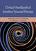 Clinical Handbook of Emotion-Focused Therapy