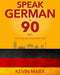 Speak German in 90 Days