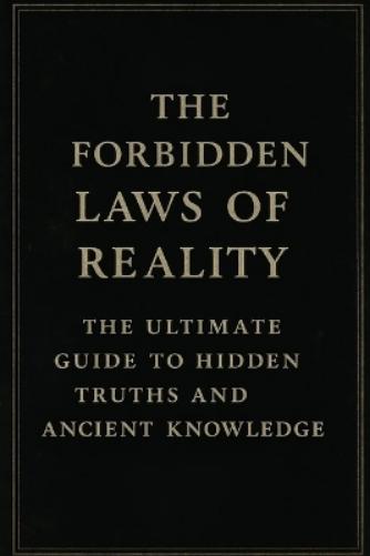 The Forbidden Laws of Reality