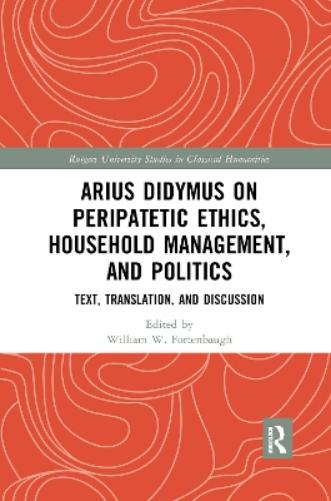 Arius Didymus on Peripatetic Ethics, Household Management, and Politics