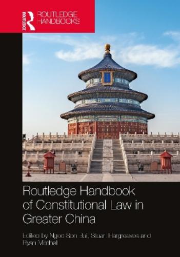 Routledge Handbook of Constitutional Law in Greater China