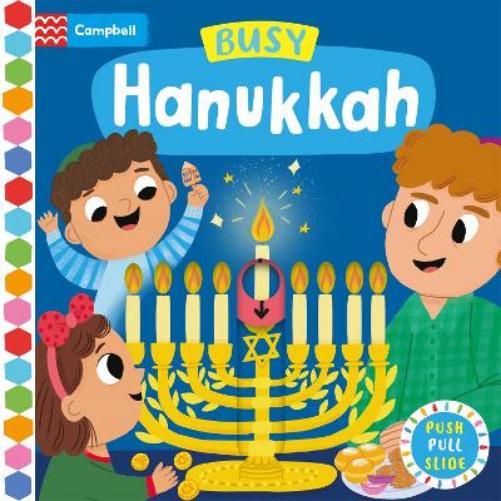 Busy Hanukkah: A Push, Pull and Slide Book - the perfect gift to celebrate Hanukkah with your toddler! (Busy Books