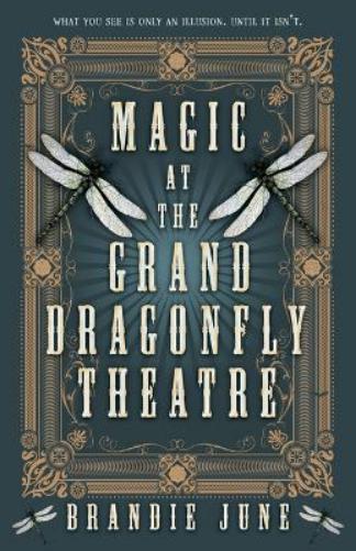 Magic at the Grand Dragonfly Theatre