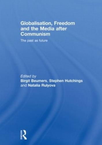 Globalisation, Freedom and the Media after Communism