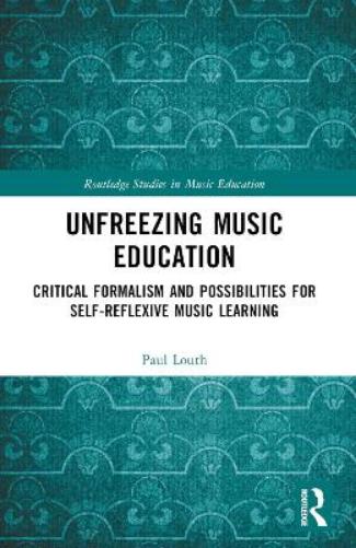 Unfreezing Music Education