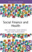 Social Finance and Health
