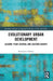 Evolutionary Urban Development