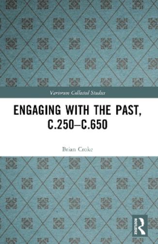 Engaging with the Past, c.250-c.650
