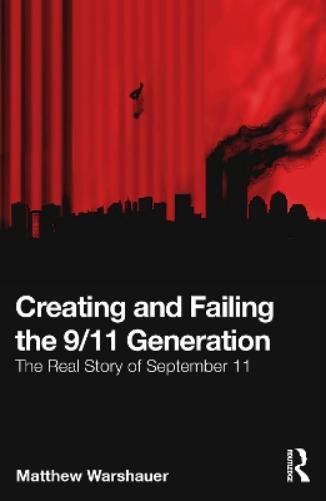 Creating and Failing the 9/11 Generation