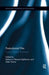 Postcolonial Film: History, Empire, Resistance (Routledge Advances in Film Studies Book 30)