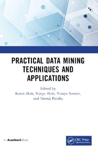 Practical Data Mining Techniques and Applications