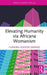 Elevating Humanity via Africana Womanism