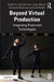 Beyond Virtual Production