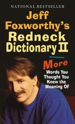 Jeff Foxworthy's Redneck Dictionary II