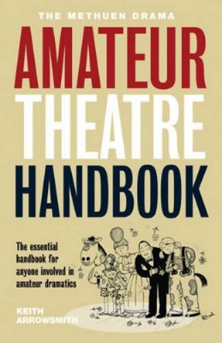 The Methuen Drama Amateur Theatre Handbook