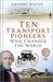 Ten Transport Pioneers Who Changed the World