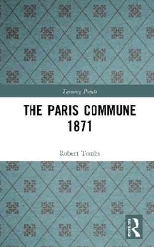 The Paris Commune 1871 (Turning Points)