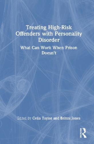 Treating High-Risk Offenders with Personality Disorder
