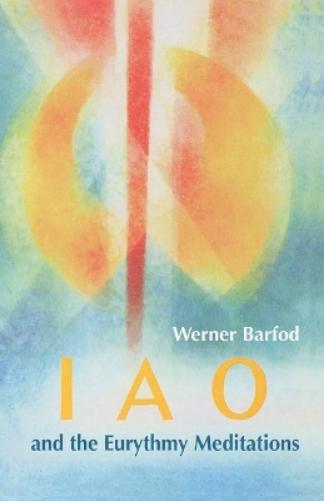 IAO and the Eurythmy Meditations