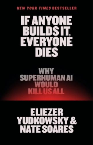 If Anyone Builds It, Everyone Dies