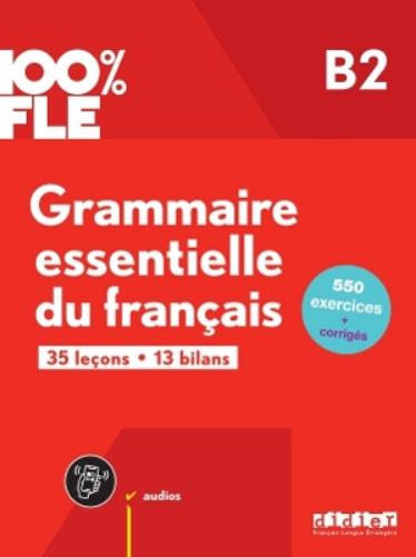 100% FLE - Grammaire essentielle du français B2 - Livre + didierfle.app