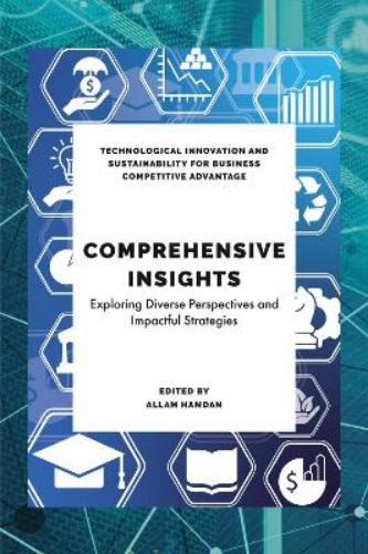 Comprehensive Insights in Technological Sustainability, Education and Business