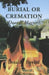 Burial or Cremation