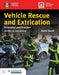 Vehicle Rescue and Extrication: Principles and Practice, Revised Second Edition