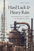 Hard Luck and Heavy Rain
