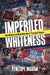 Imperiled Whiteness