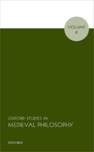 Oxford Studies in Medieval Philosophy, Volume 4