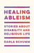 Healing Ableism