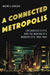 A Connected Metropolis