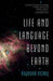 Life and Language Beyond Earth