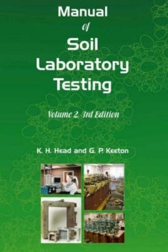 Manual of Soil Laboratory Testing, Volume Two: Permeability, Shear Strength and Compressibility Tests