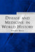 Disease and Medicine in World History