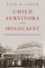 Child Survivors of the Holocaust