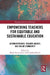Empowering Teachers for Equitable and Sustainable Education