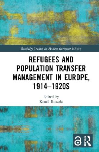 Refugees and Population Transfer Management in Europe, 1914–1920s