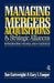 Managing Mergers Acquisitions and Strategic Alliances