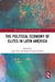 The Political Economy of Elites in Latin America