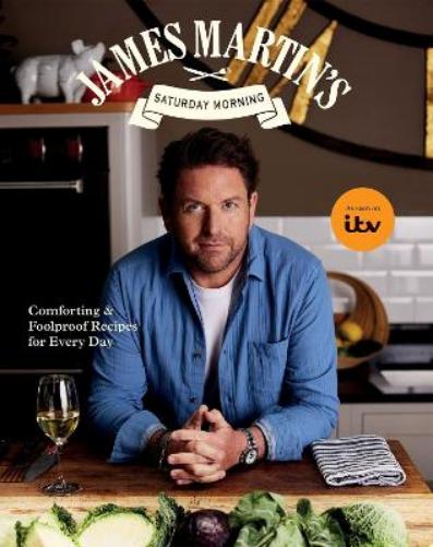James Martin’s Saturday Morning Cookbook