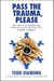 Pass the Trauma, Please