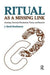 Ritual as a Missing Link