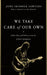 We Take Care of Our Own