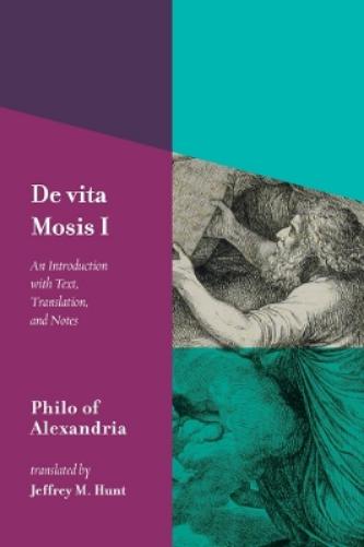 De vita Mosis (Book I): An Introduction with Text, Translation, and Notes (Ancient Christianity and its Contexts