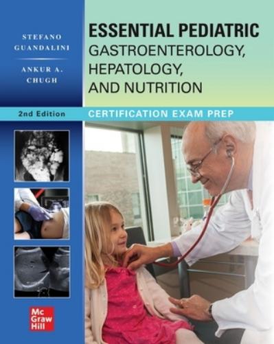 Essential Pediatric Gastroenterology, Hepatology, and Nutrition, Second Edition