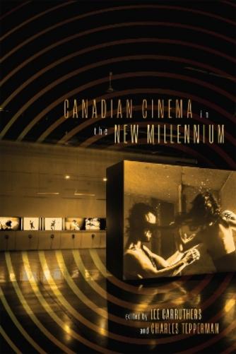 Canadian Cinema in the New Millennium