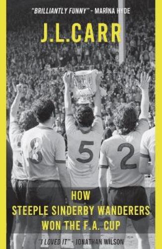 How Steeple Sinderby Wanderers Won the F.A.Cup